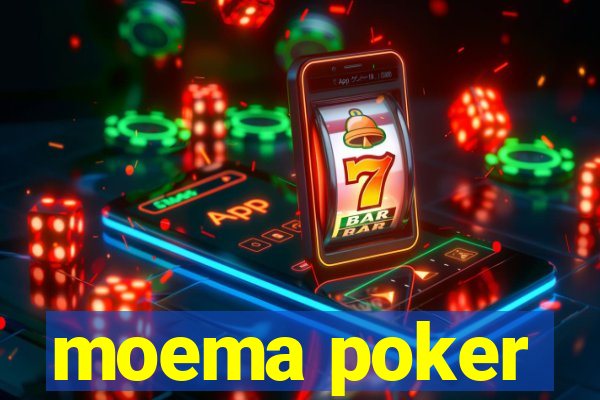 moema poker